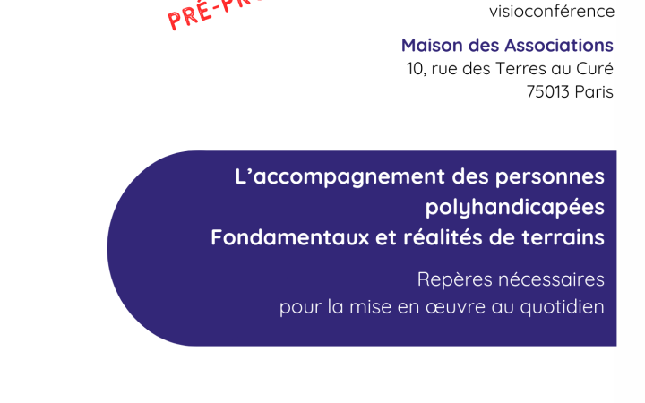 Colloque GPF 2024 : Save the date ! Les 6 et 7 juin à Paris et en visioconférence. Fondamentaux et réalités de terrain dans l'accompagnement des personnes polyhandicapées : repères nécessaires pour la mise en oeuvre au quotidien