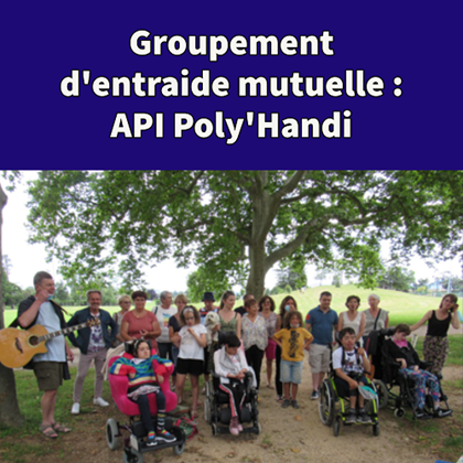 Photo du Groupement d'Entraide Mutuelle API Poly'Handi
